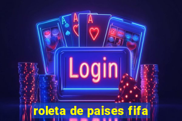 roleta de paises fifa